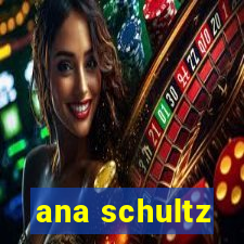 ana schultz